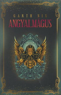 Garth Nix: Angyalmágus -  (Könyv)