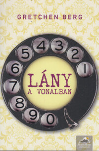 Gretchen Berg: Lány a vonalban -  (Könyv)