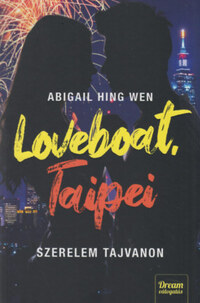 Abigail Hing Wen: Loveboat, Taipei - Szerelem Tajvanon -  (Könyv)