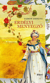 Ugron Zsolna: Erdélyi menyegző -  (Könyv)