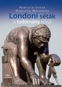 Hargittai István, Hargittai Magdolna: Londoni séták a tudomány körül -  (Könyv)