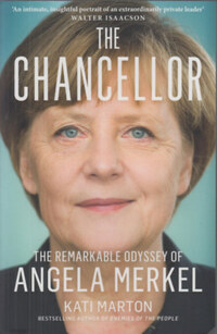 Kati Marton: The Chancellor - The Remarkable Odyssey of Angela Merkel -  (Könyv)