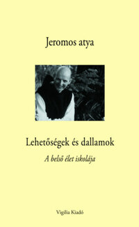 Jeromos atya: Lehetőségek és dallamok - A belső élet iskolája -  (Könyv)
