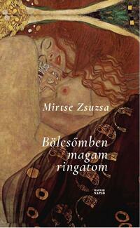 Mirtse Zsuzsa: Bölcsőmben magam ringatom -  (Könyv)