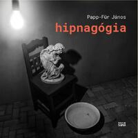 Papp-Für János: Hipnagógia -  (Könyv)