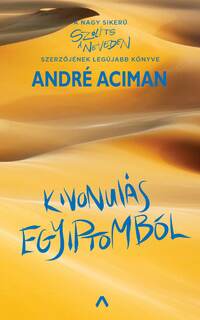 André Aciman: Kivonulás Egyiptomból -  (Könyv)