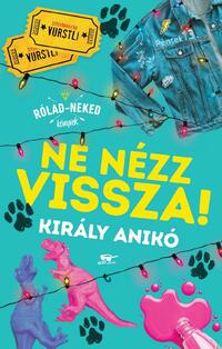 Király Anikó: Ne nézz vissza! -  (Könyv)