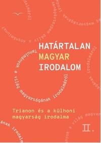 Határtalan magyar irodalom II. - Trianon és a külhoni magyarság irodalma -  (Könyv)