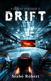 Szabó Róbert: Drift - A Remény háborúja II. -  (Könyv)