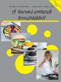 Mieke Kosters, Bálint Cecilia: A karcsú emberek konyhájából -  (Könyv)