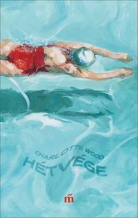 Charlotte Wood: Hétvége -  (Könyv)