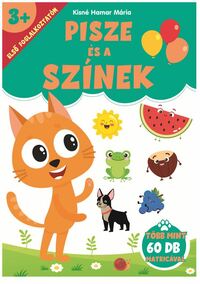 Kisné Hamar Mária: Pisze és a színek - Több mint 60 db matricával -  (Könyv)
