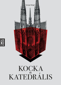 George Weigel: Kocka és katedrális -  (Könyv)