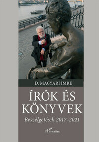 D. Magyari Imre: Írók és könyvek - Beszélgetések 2017-2021 -  (Könyv)