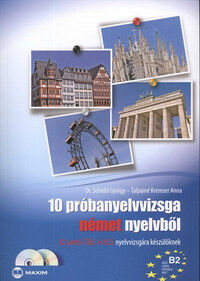 Dr. Scheibl György, Talpainé Kremser Anna: 10 próbanyelvvizsga német nyelvből B2 szintű nyelvvizsgára készülőknek - B2 szintű (TELC és ECL) nyelvvizsgára készülőknek - Dupla CD melléklettel -  (Könyv)