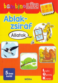 Orosz Éva: Ablak-Zsiráf könyvek - Állatok - BambinoLÜK -  (Könyv)