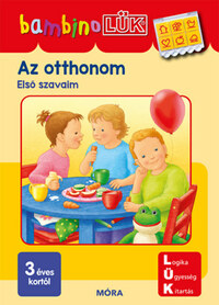 Az otthonom - Első szavaim - BambinoLÜK -  (Könyv)