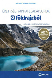 Bába Károly, Sáriné dr. Gál Erzsébet: Érettségi mintafeladatsorok földrajzból - 10 írásbeli középszintű feladatsor - A 2017-től érvényes érettségi követelményrendszer alapján. -  (Könyv)