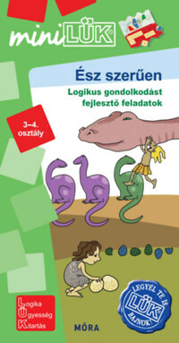 Török Ágnes (Összeállító): Ész szerűen - 3-4. osztály - Logikus gondolkodást fejlesztő feladatok - miniLÜK -  (Könyv)