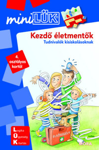 Kezdő életmentők - Tudnivaló kisiskolásoknak - MiniLÜK -  (Könyv)