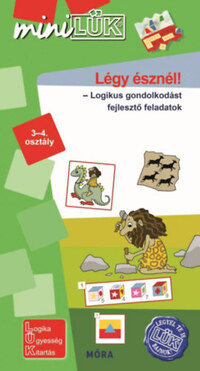 Légy észnél - Logikus gondolkodást fejlesztő feladatok 3-4. osztály - LDI547 - MiniLÜK -  (Könyv)