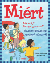 Catherine Ripley: Miért? - Érdekes kérdések, meglepő válaszok -  (Könyv)