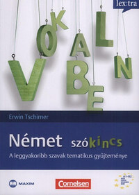 Erwin Tschirner: Német szókincs - A leggyakoribb szavak tematikus gyűjteménye -  (Könyv)