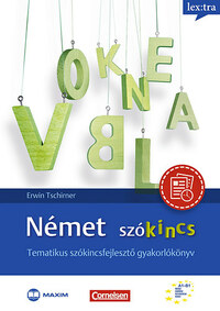 Erwin Tschirner, Sóti Ildikó: Német szókincs - Tematikus szókincsfejlesztő gyakorlókönyv -  (Könyv)
