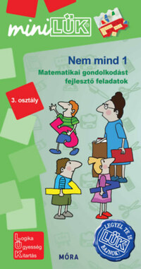 Orosz Éva: Nem mind 1 - 3. osztály - Matematikai gondolkodást fejlesztő feladatok - miniLÜK -  (Könyv)