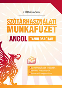 P. Márkus Katalin: Szótárhasználati munkafüzet - Angol tanulószótár -  (Könyv)