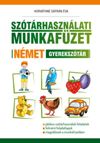 Horváthné Sáfrán Éva: Szótárhasználati munkafüzet - Német gyerekszótár -  (Könyv)