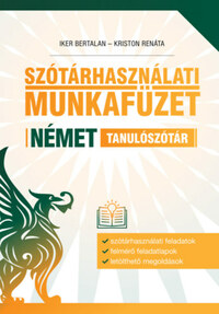 Iker Bertalan, Kriston Renáta (szerk.): Szótárhasználati munkafüzet - Német tanulószótár -  (Könyv)
