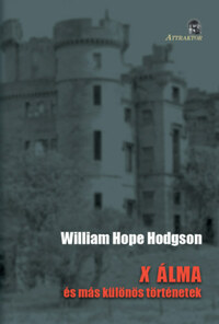 William Hope Hodgson: X álma - és más különös történetek -  (Könyv)