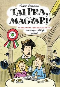 Fodor Veronika: Talpra, magyar! - Forradalmi szabadulókönyv -  (Könyv)