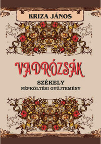 Kriza János: Vadrózsák -  (Könyv)