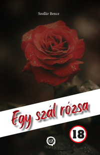Szollár Bence: Egy szál rózsa -  (Könyv)