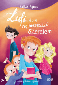 Balázs Ágnes: Lufi és a hajmeresztő szerelem -  (Könyv)