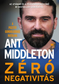 Ant Middleton: Zéró negativitás -  (Könyv)