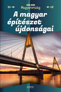 A magyar építészet újdonságai -  (Könyv)