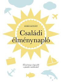 Elma Van Vliet: Családi élménynapló - Őrizd meg a legszebb szünidős emlékeidet! -  (Könyv)
