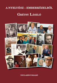 A nyelvész emberközelből - Grétsy László -  (Könyv)