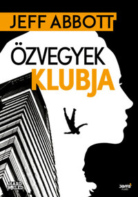 Jeff Abbott: Özvegyek klubja -  (Könyv)