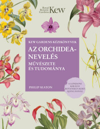 Philip Seaton: Az orchideanevelés művészete és tudománya -  (Könyv)