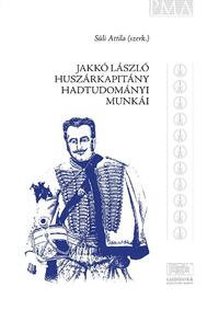 Süli Attila: Jakkó László hadtudományi munkái -  (Könyv)