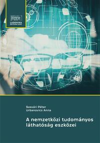 Sasvári Péter, Urbanovics Anna: A nemzetközi tudományos láthatóság eszközei -  (Könyv)