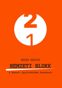 Békés Márton: Nemzeti blokk - A Nemzeti Együttműködés Rendszere -  (Könyv)