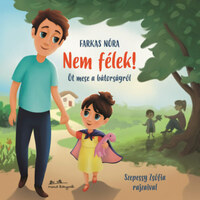 Farkas Nóra: Nem félek! - Öt mese a bátorságról -  (Könyv)
