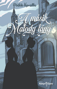 Péntek Kamilla: A másik Malody lány -  (Könyv)