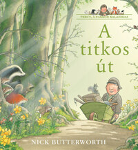 Nick Butterworth: A titkos út - Percy, a parkőr kalandjai -  (Könyv)