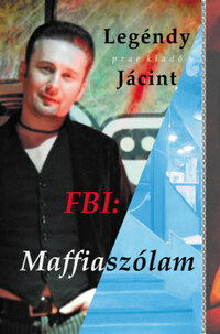 Legéndy Jácint: FBI: Maffiaszólam -  (Könyv)